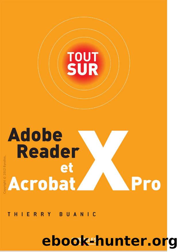 Tout sur Adobe Reader X et Acrobat X Pro by Eyrolles