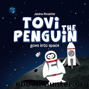 Tovi the Penguin goes into space by Janina Rossiter