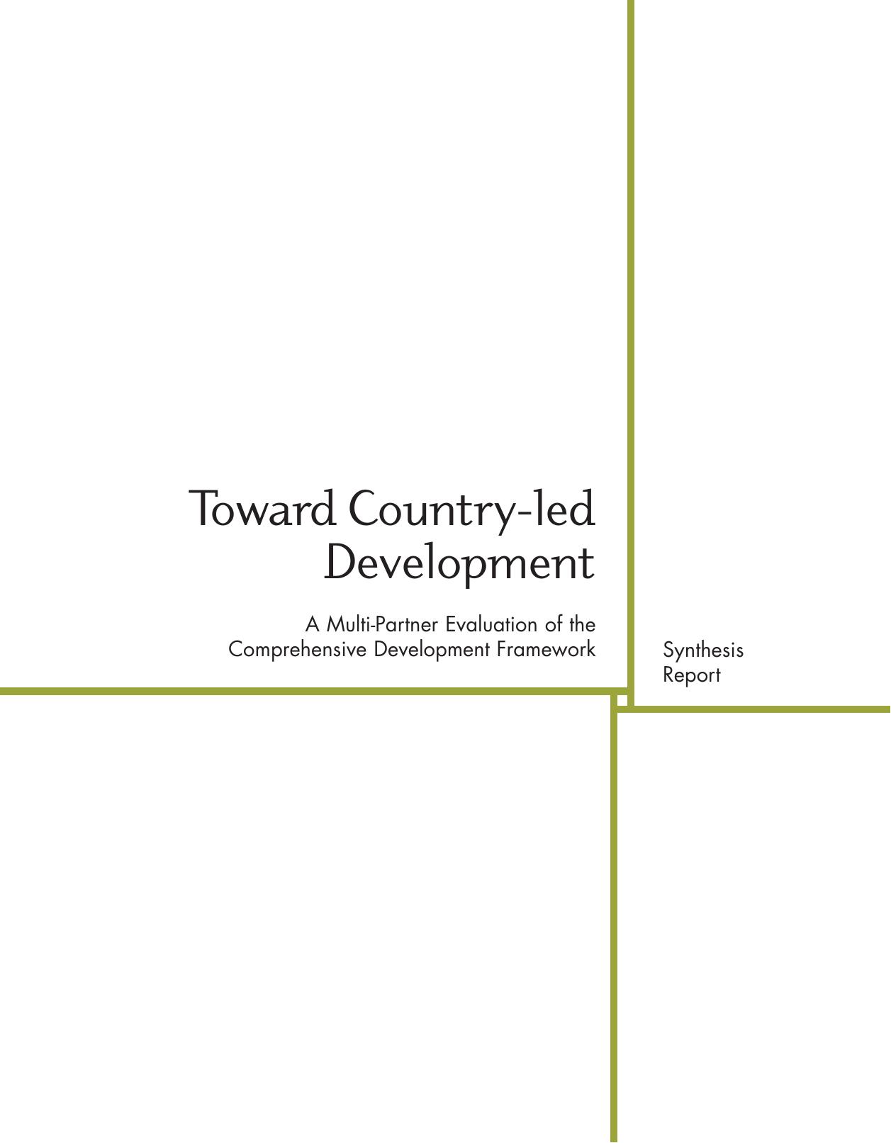 Toward Country-Led Development: A Multi-Partner Evaluation of the Comprehensive Development Framework by John R. Eriksson