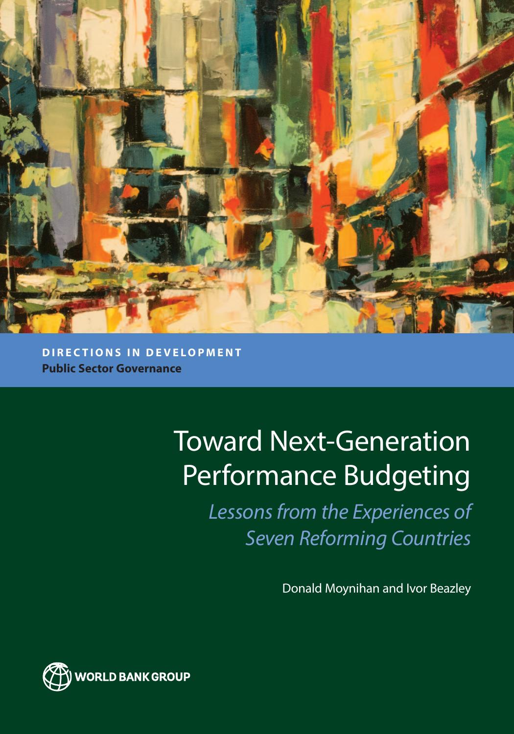 Toward Next-Generation Performance Budgeting: Lessons from the Experiences of Seven Reforming Countries (Directions in Developm by Donald Moynihan