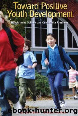 Toward Positive Youth Development : Transforming Schools and Community Programs by Marybeth Shinn; Hirokazu Yoshikawa