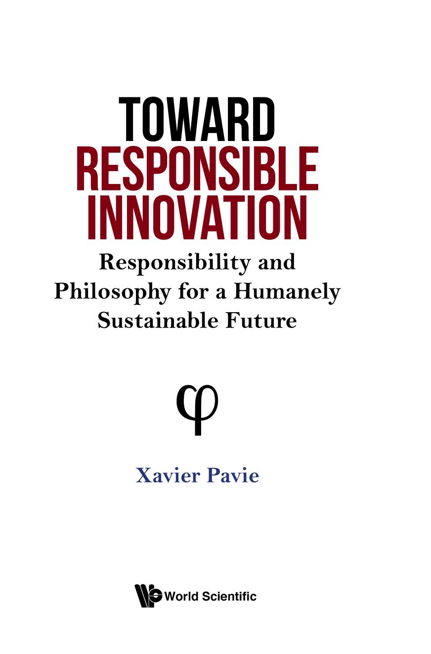 Toward Responsible Innovation: Responsibility and Philosophy for a Humanely Sustainable Future by Xavier Pavie