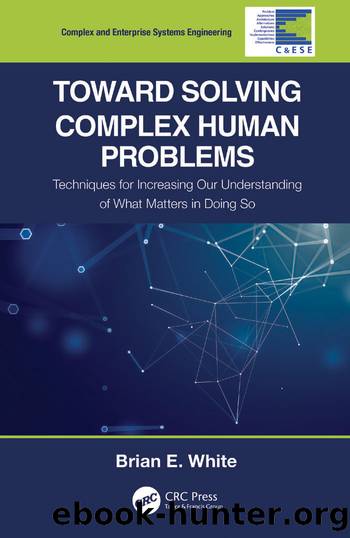 Toward Solving Complex Human Problems by White Brian E.;