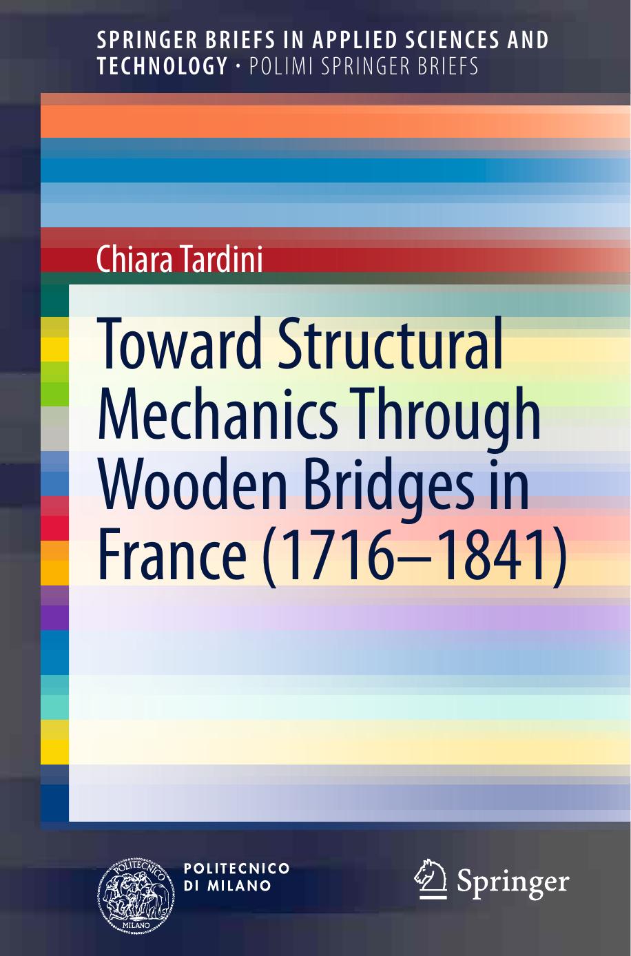 Toward Structural Mechanics Through Wooden Bridges in France (1716-1841) by Chiara Tardini (auth.)