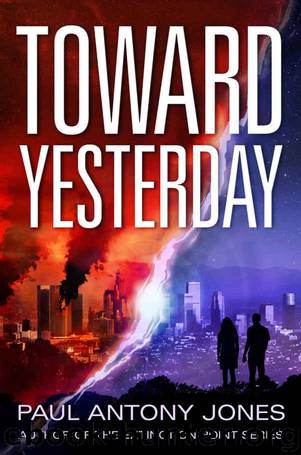 Toward Yesterday by Paul Antony Jones