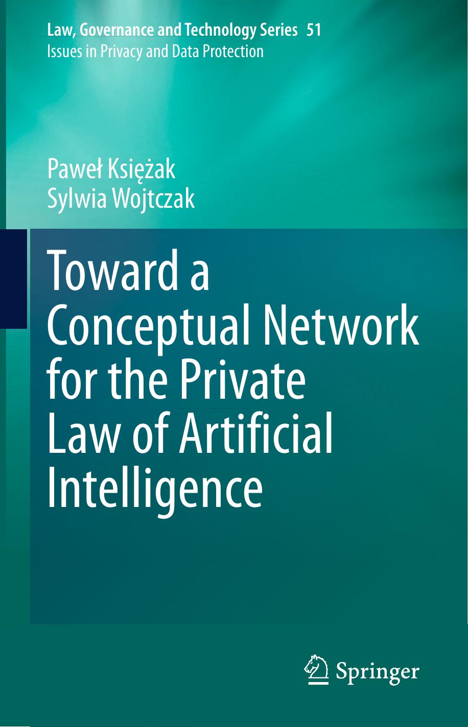 Toward a Conceptual Network for the Private Law of Artificial Intelligence by Paweł Księżak Sylwia Wojtczak