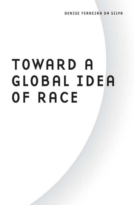 Toward a Global Idea of Race by Denise Ferreira da Silva