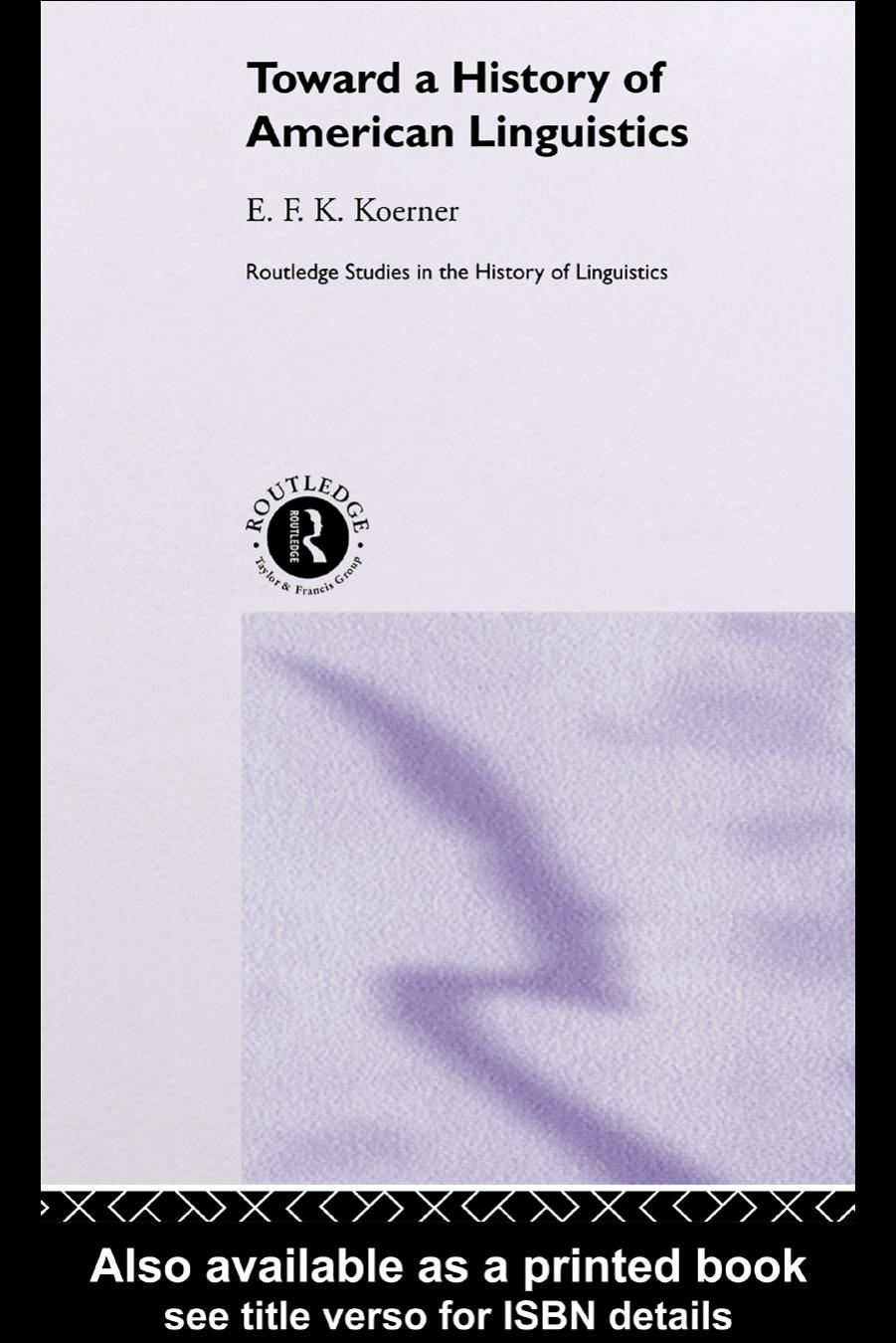 Toward a History of American Linguistics by E.F.K. Koerner