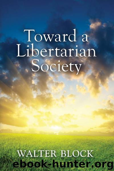 Toward a Libertarian Society by Walter Block
