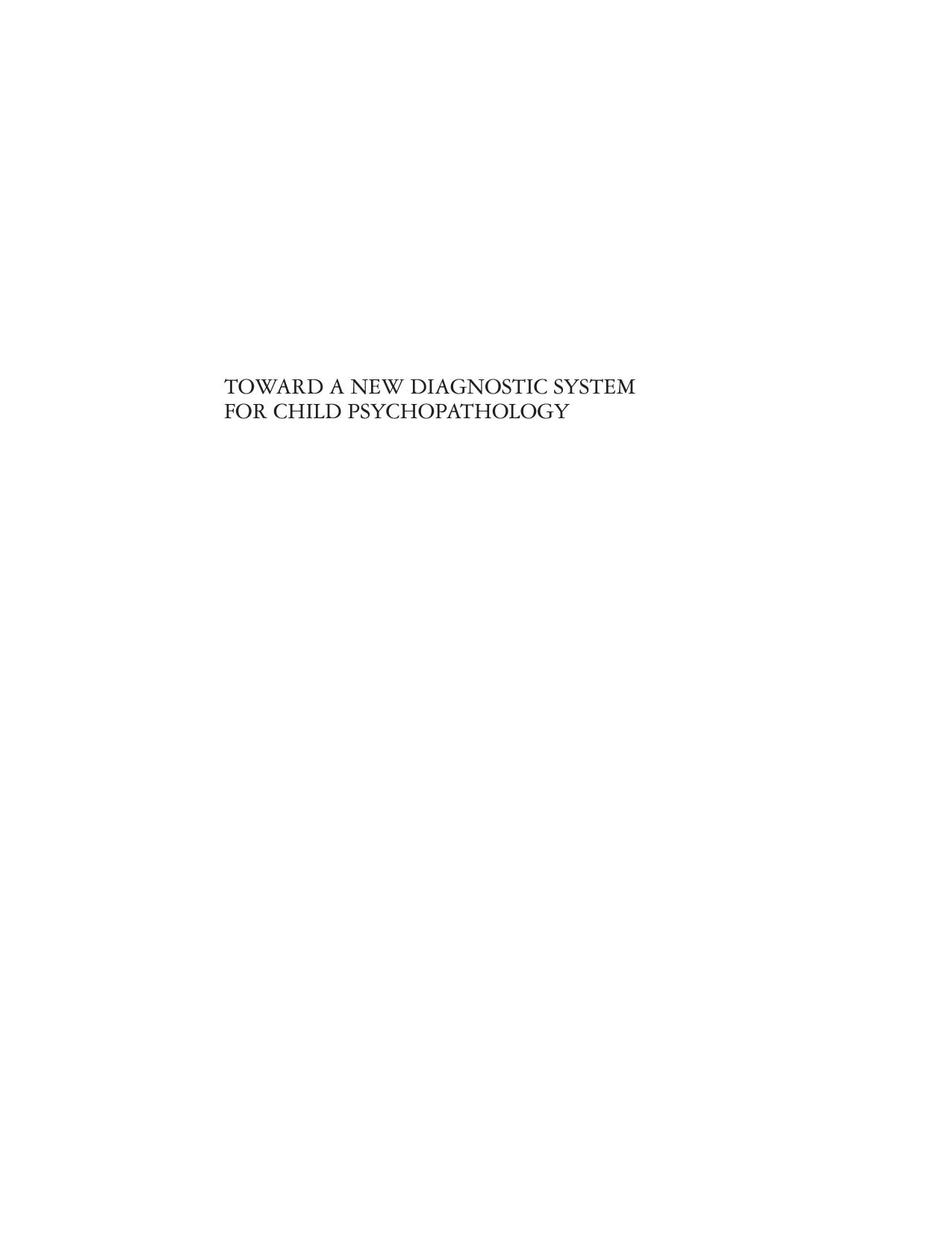 Toward a New Diagnostic System for Child Psychopathology: Moving Beyond the DSM by Peter S. Jensen MD Penny Knapp MD David A. Mrazek MD