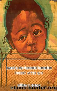 Toward a Non-humanist Humanism by Spanos William V