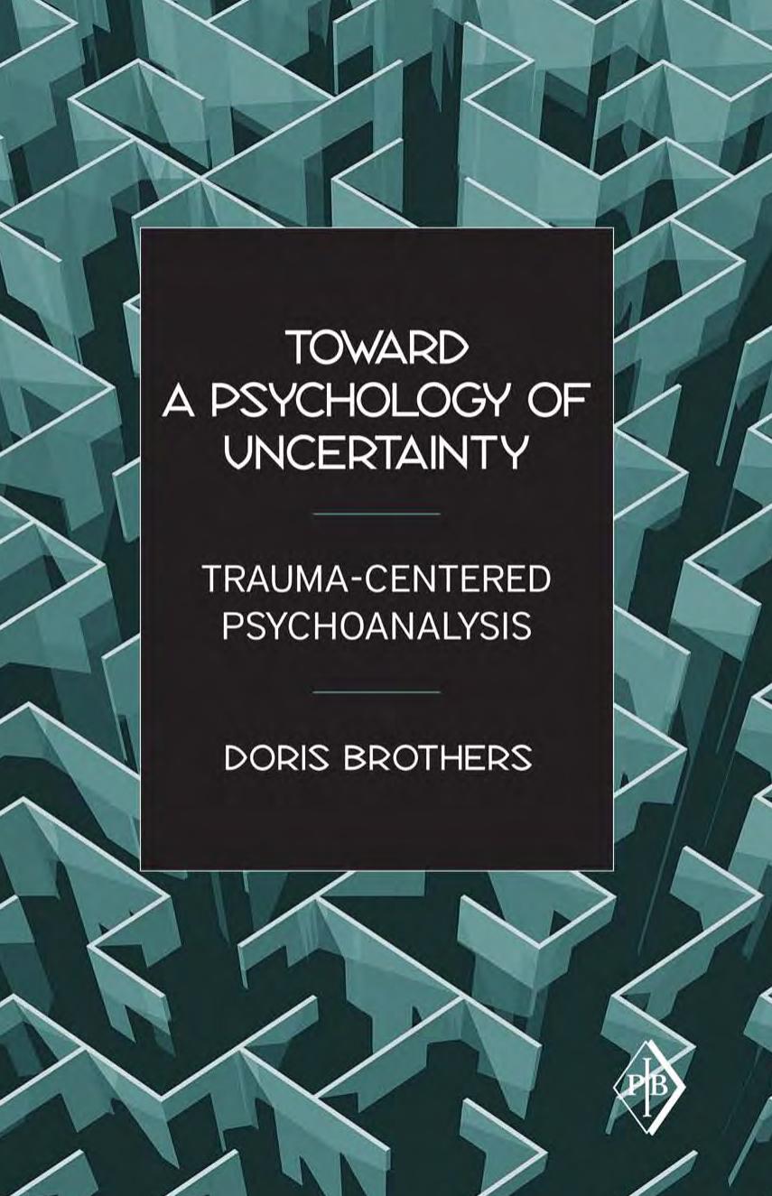 Toward a Psychology of Uncertainty: Trauma-Centered Psychoanalysis (Psychoanalytic Inquiry Book Series) by Doris Brothers
