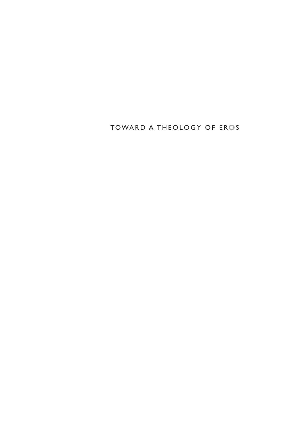 Toward a Theology of Eros: Transfiguring Passion at the Limits of Discipline by Virginia Burrus