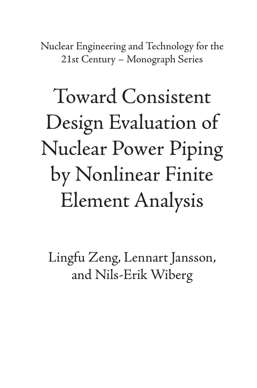 Toward consistent design evaluation of nuclear power piping by nonlinear finite element analysis by Jansson Lennart; Wiberg Nils-Erik; Zeng Lingfu