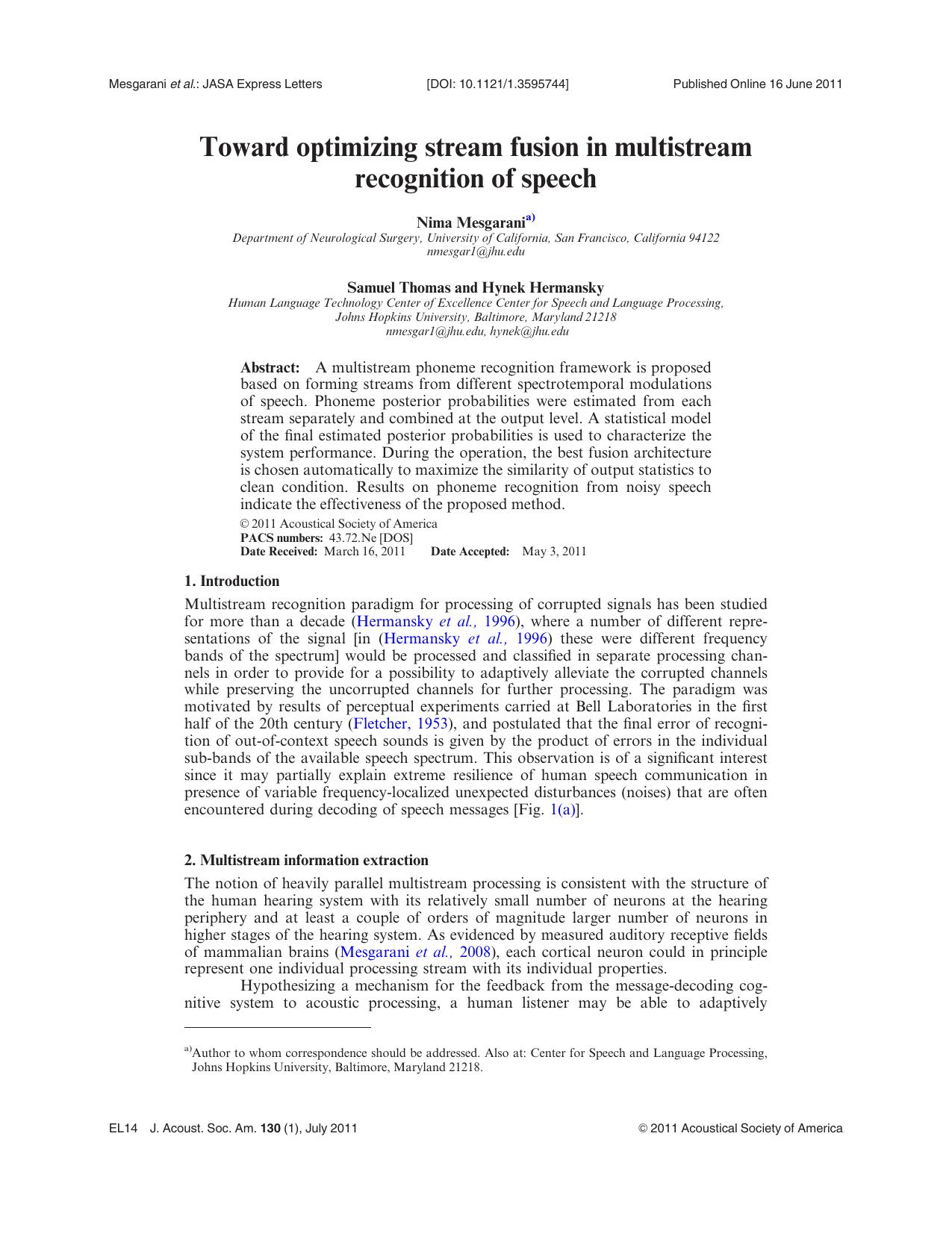 Toward optimizing stream fusion in multistream recognition of speech by Nima Mesgarani Samuel Thomas and Hynek Hermansky