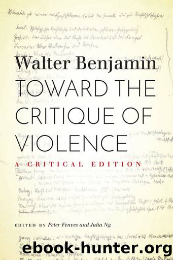 Toward the Critique of Violence: A Critical Edition by Walter Benjamin
