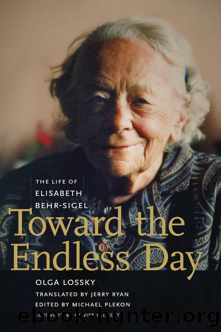 Toward the Endless Day : The Life of Elisabeth Behr-Sigel by Olga Lossky; Michael Plekon