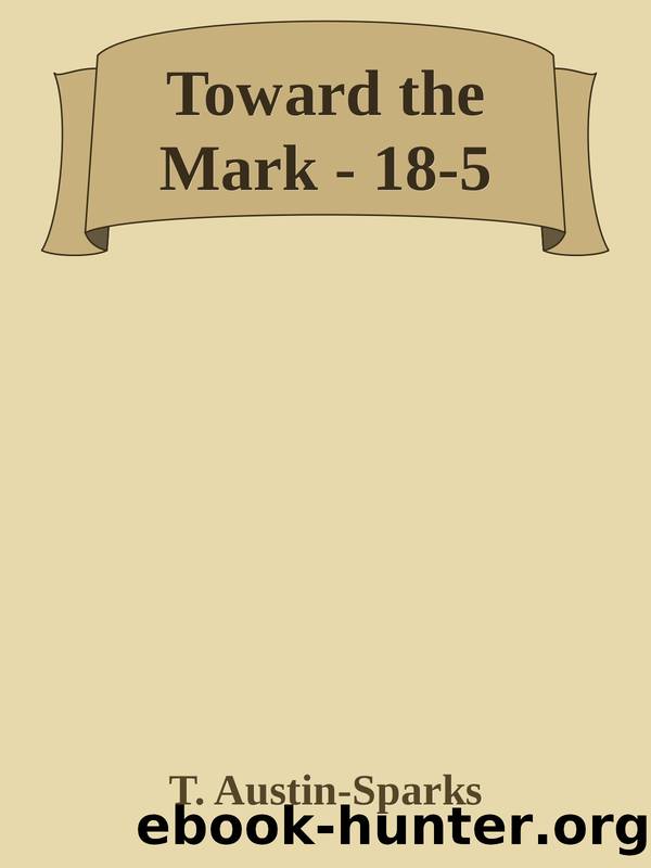 Toward the Mark - 1989 - 5 by T. Austin-Sparks