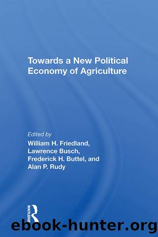 Towards A New Political Economy Of Agriculture by William H Friedland