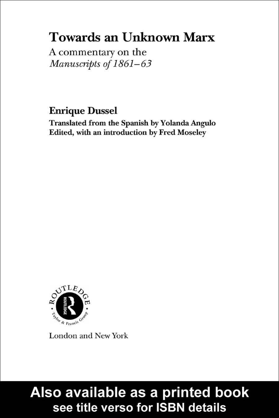 Towards An Unknown Marx: A Commentary on the Manuscripts of 1861-63 (Routledge Studies in the History of Economics) by Enrique Dussel