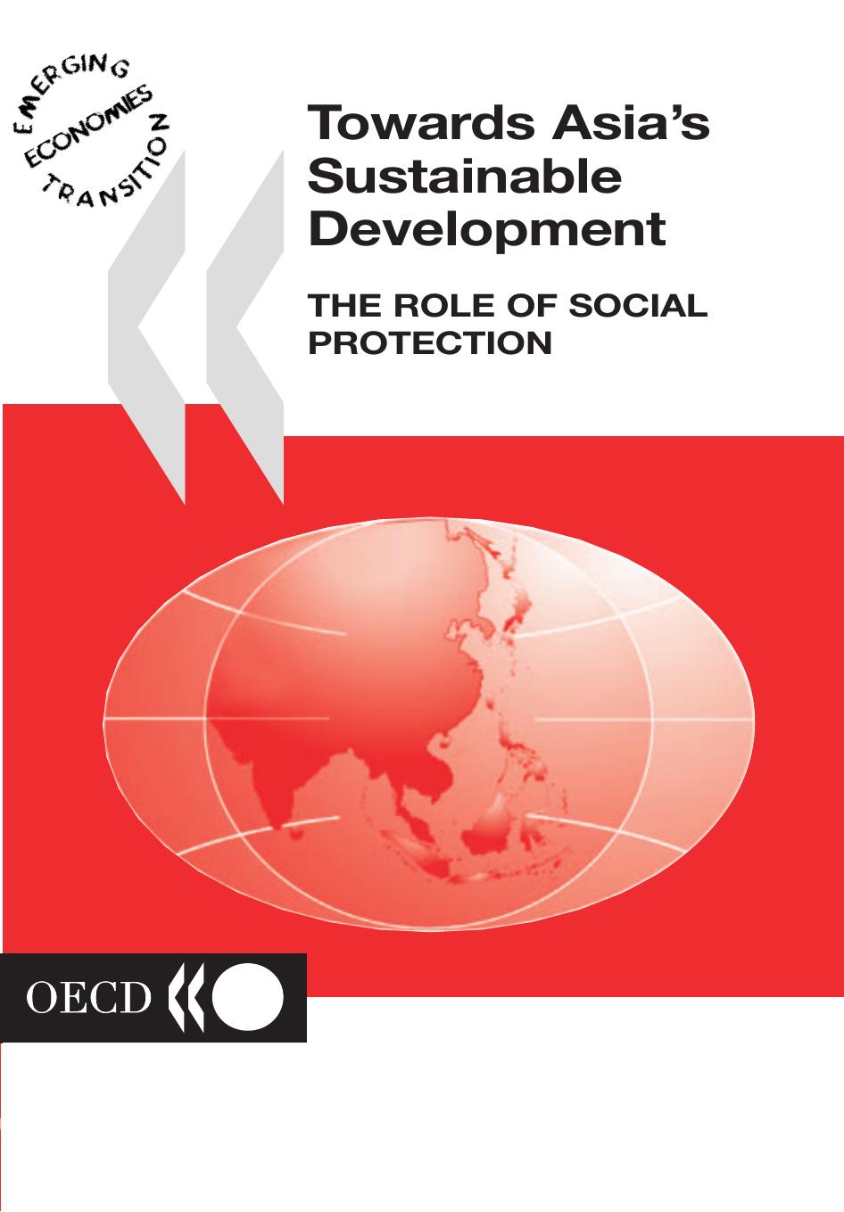 Towards Asiaâs Sustainable Development : The Role of Social Protection. by OECD