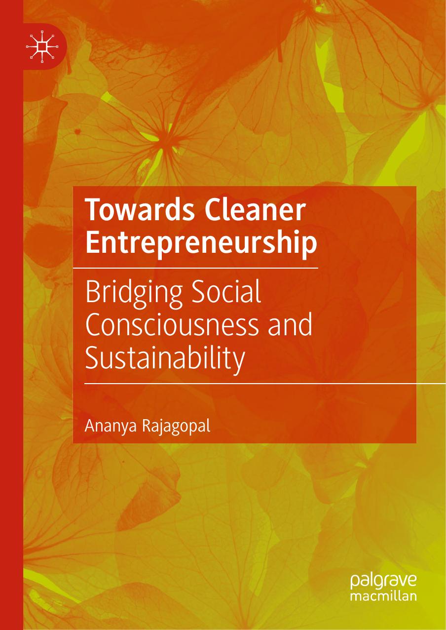 Towards Cleaner Entrepreneurship: Bridging Social Consciousness and Sustainability by Ananya Rajagopal
