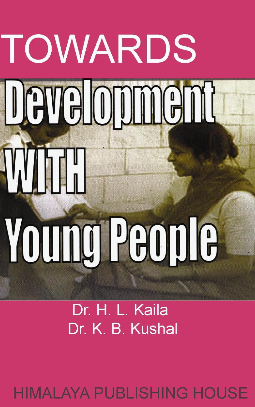 Towards Development with Young People by H.L. Kalla ; K.B. Kushal