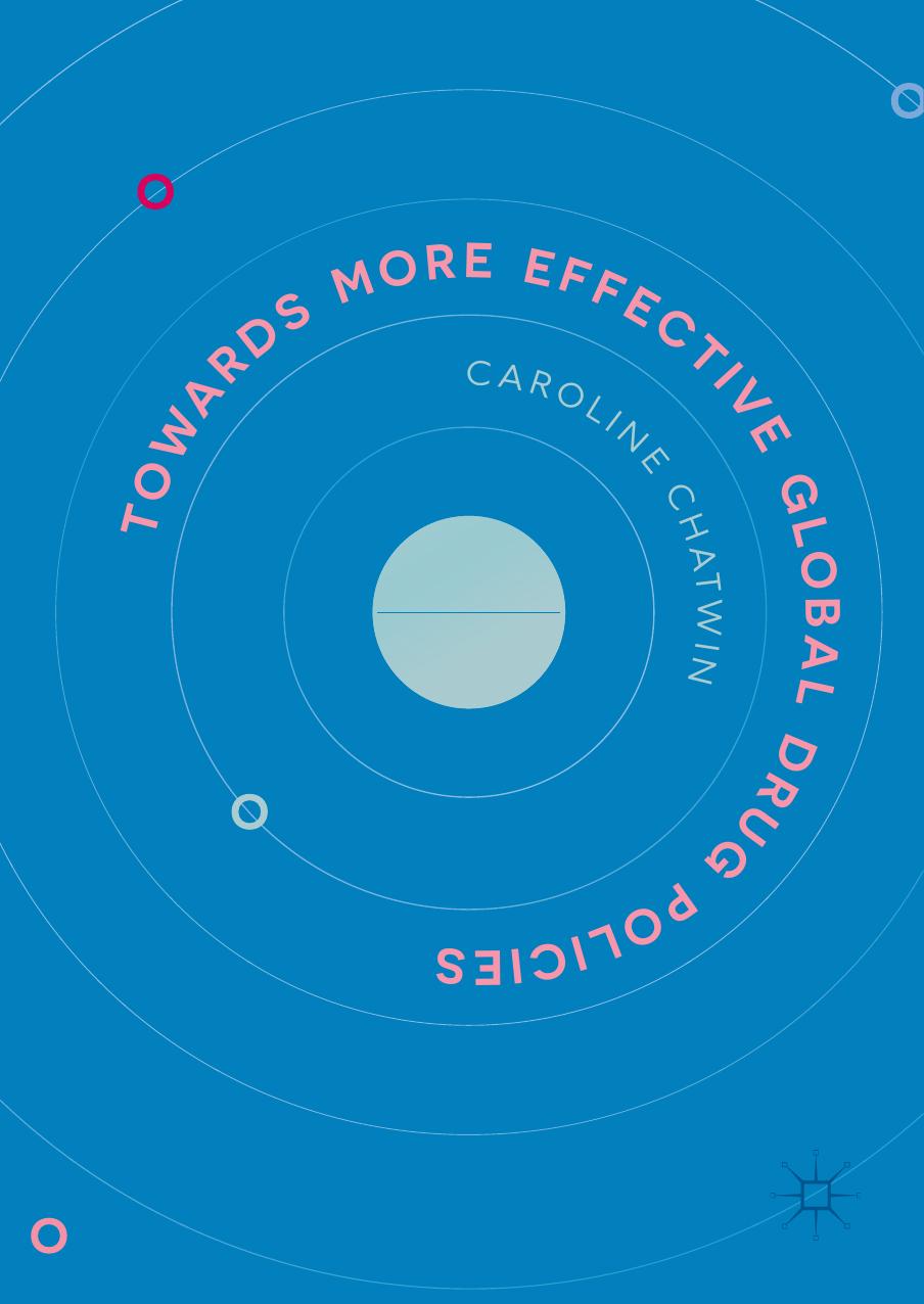 Towards More Effective Global Drug Policies by Caroline Chatwin