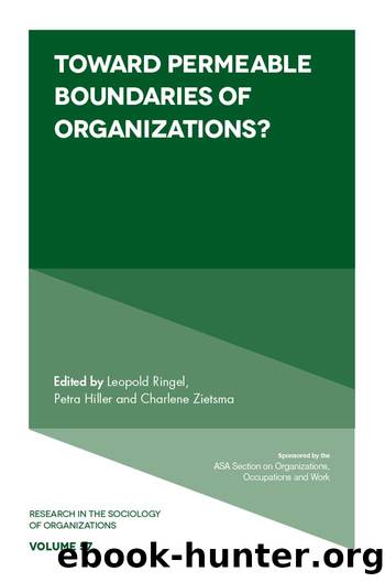Towards Permeable Boundaries of Organizations? by Leopold Ringel Petra Hiller Charlene Zietsma