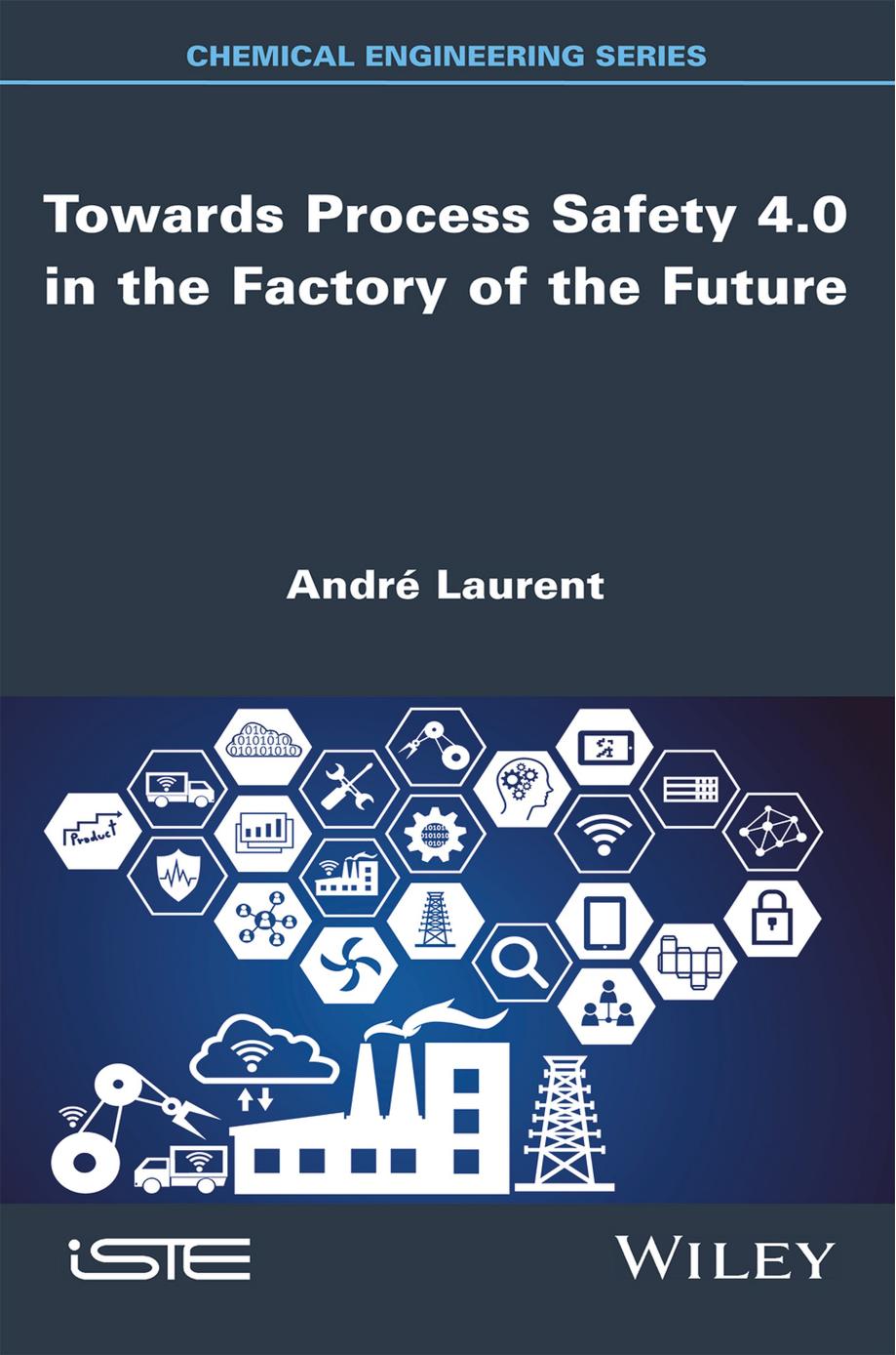 Towards Process Safety 4.0 in the Factory of the Future by André Laurent