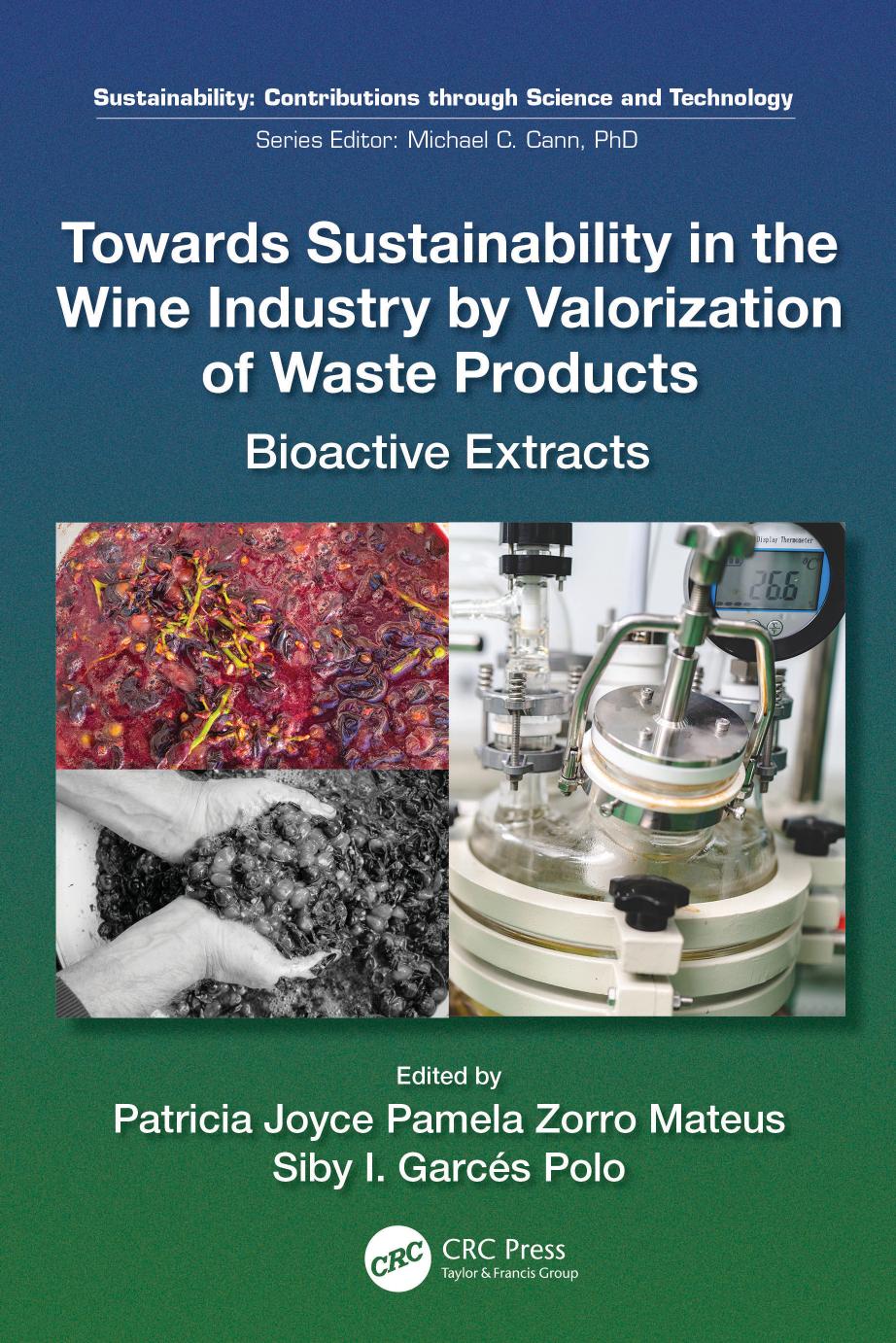 Towards Sustainability in the Wine Industry by Valorization of Waste Products: Bioactive Extracts by Patricia Joyce Pamela Zorro Mateus Siby Inés Garcés Polo