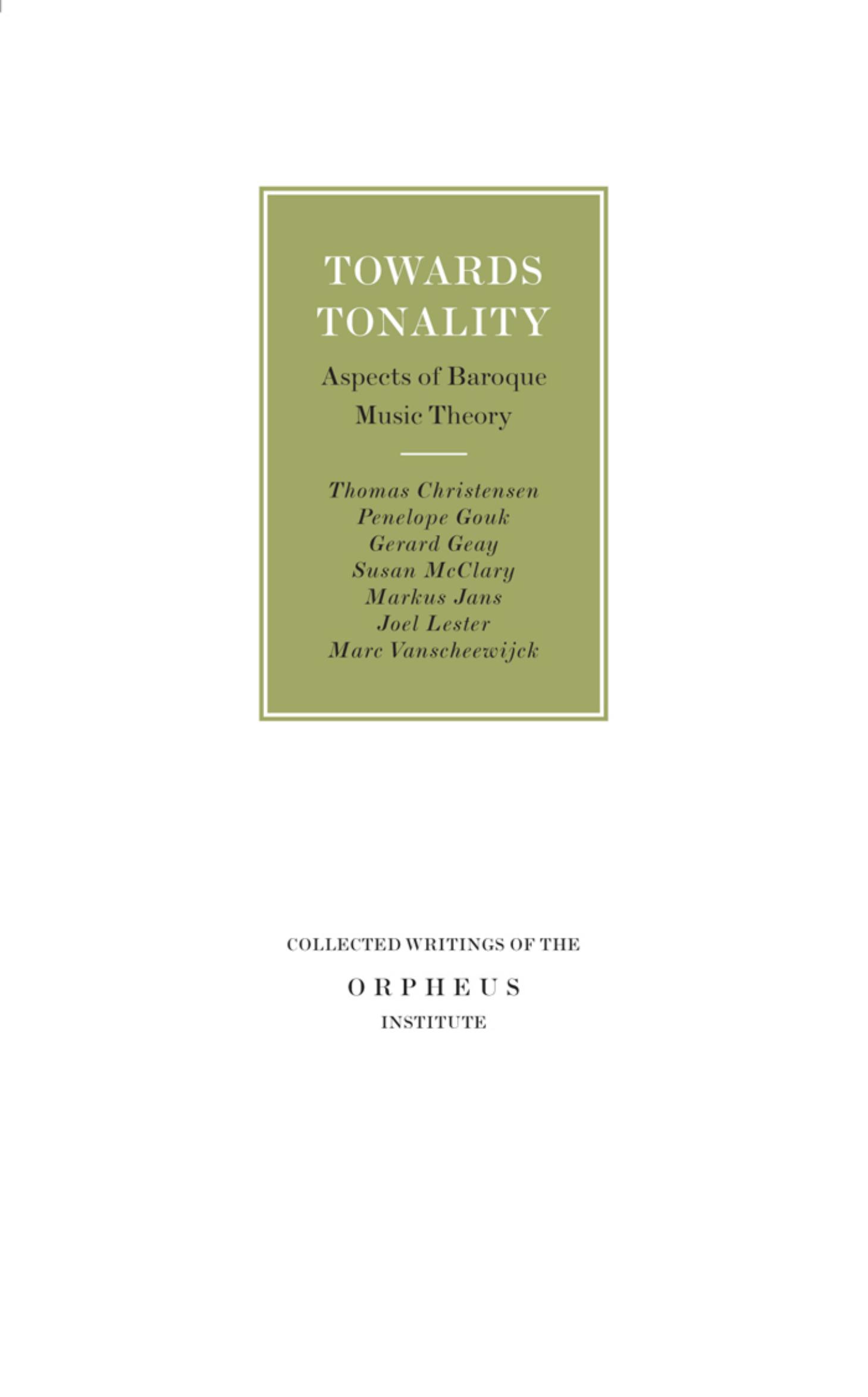Towards Tonality: Aspects of Baroque Music Theory by Thomas Christensen Penelope Gouk Gérard Geay Susan McClary Markus Jans