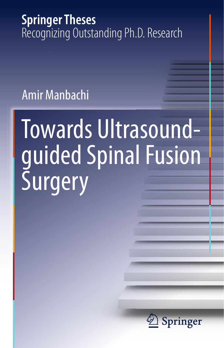 Towards Ultrasound-guided Spinal Fusion Surgery [Repost] by Amir Manbachi