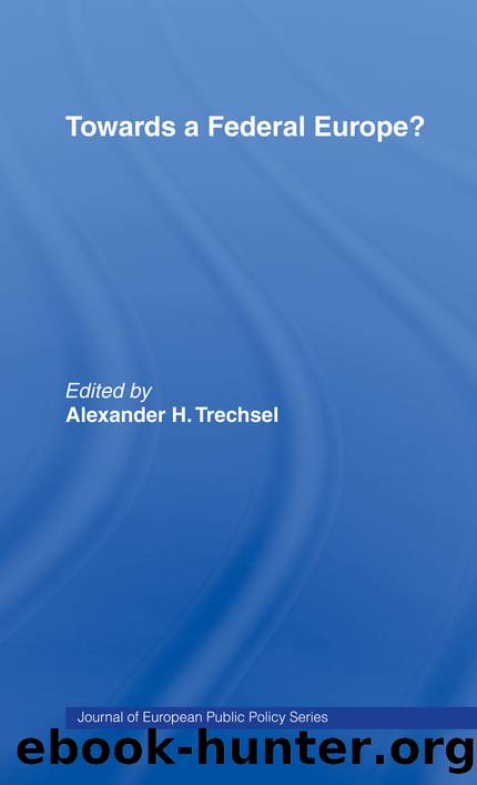 Towards a Federal Europe by Alexander H. Trechsel