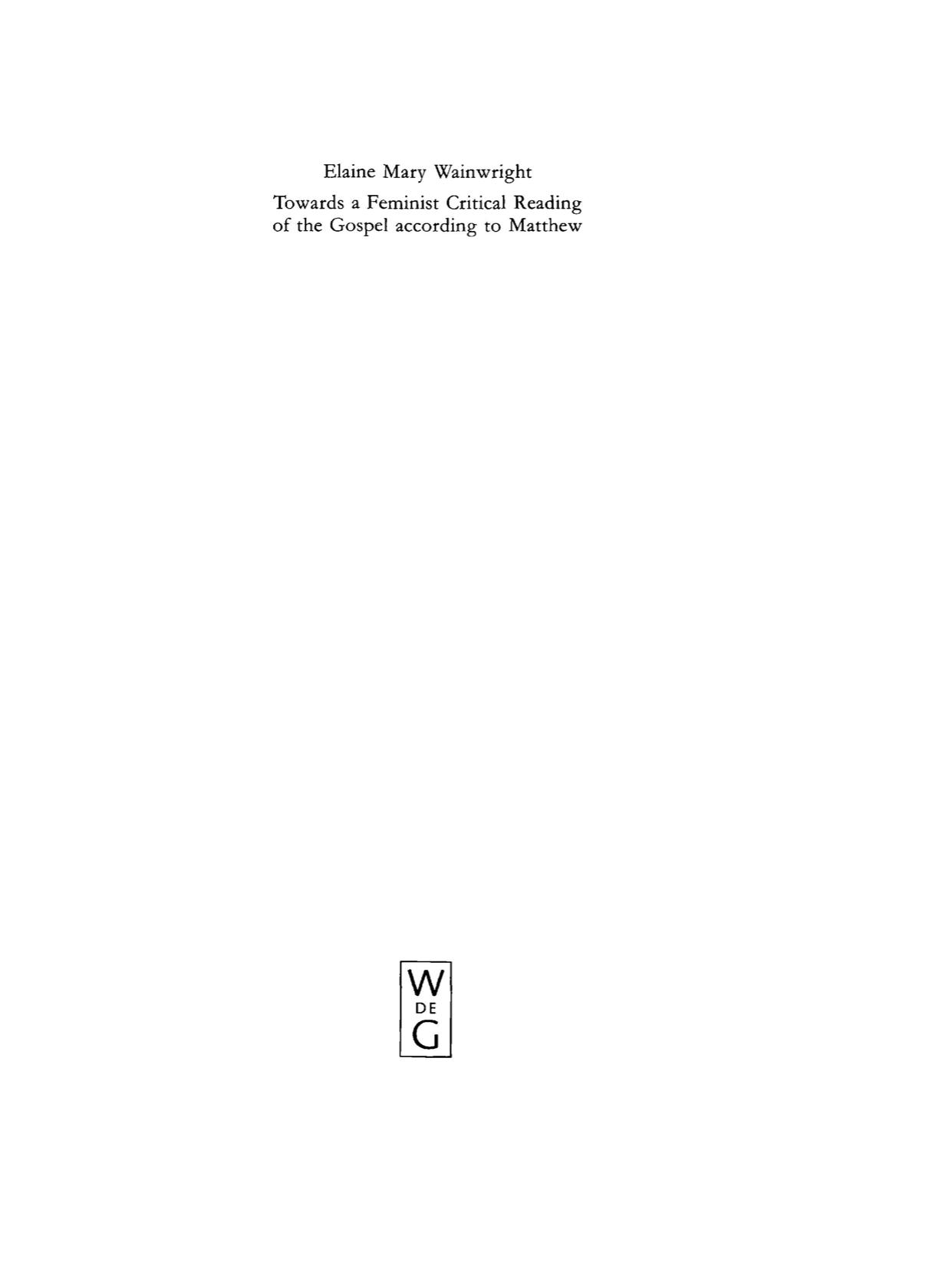 Towards a Feminist Critical Reading of the Gospel according to Matthew by Elaine M. Wainwright