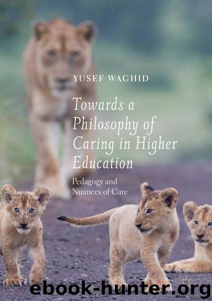Towards a Philosophy of Caring in Higher Education by Yusef Waghid