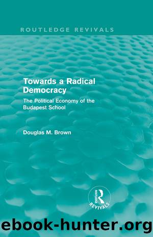 Towards a Radical Democracy (Routledge Revivals) by Brown Douglas;