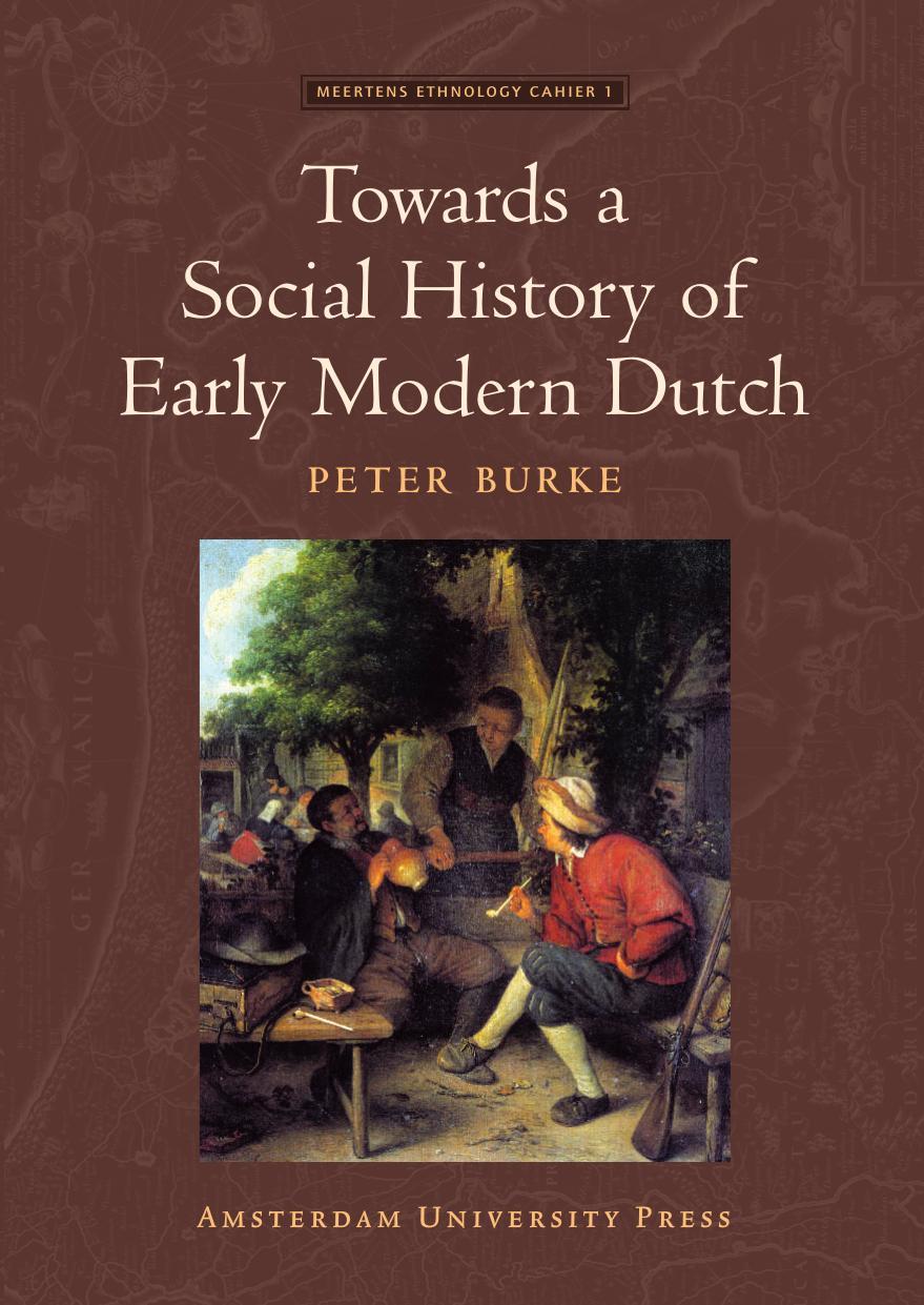 Towards a Social History of Early Modern Dutch (AUP - Meertens Ethnology Lectures) by Peter Burke