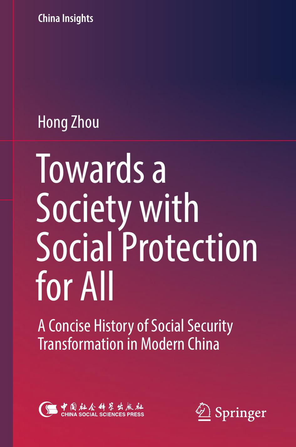 Towards a Society with Social Protection for All: A Concise History of Social Security Transformation in Modern China by Unknow