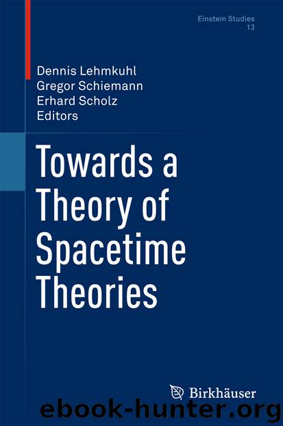 Towards a Theory of Spacetime Theories by Dennis Lehmkuhl Gregor Schiemann & Erhard Scholz