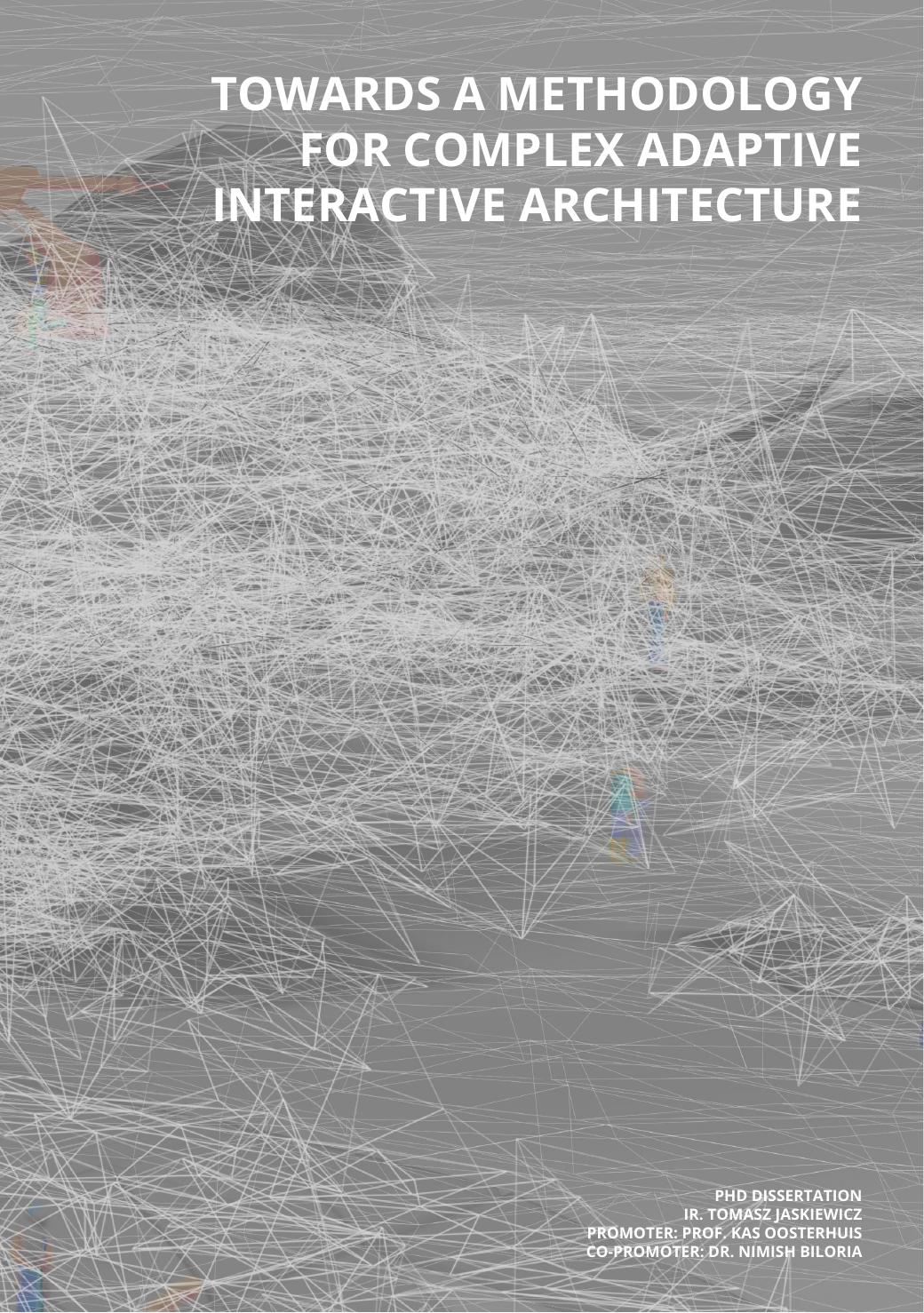 Towards a methodology for complex adaptive interactive architecture. by Jaskiewicz Tomasz Jan