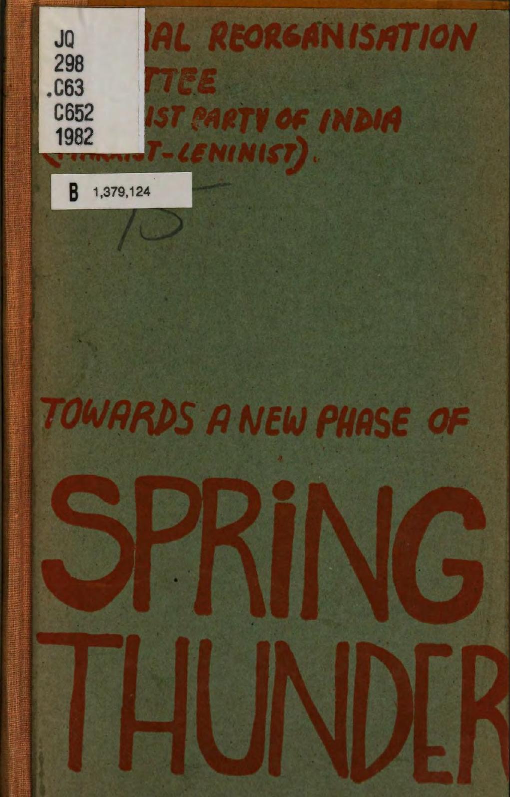 Towards a new phase of Spring Thunder : evaluation of the CPI(ML) in its historical background by Communist Party of India (Marxist-Leninist) Central Committee