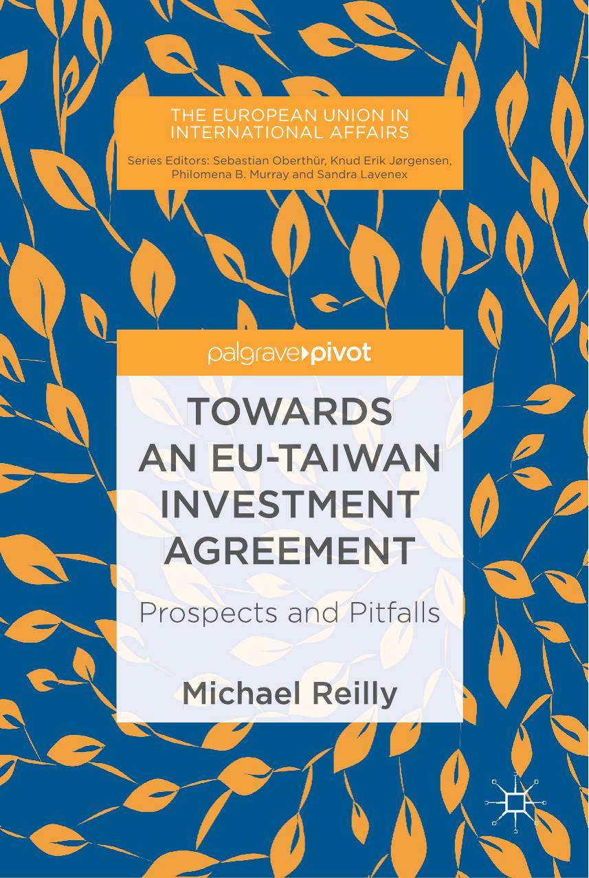 Towards an EU-Taiwan Investment Agreement: Prospects and Pitfalls by Michael Reilly (auth.)