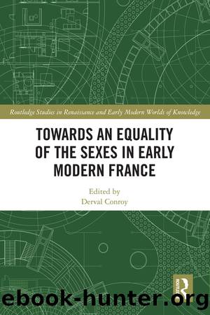 Towards an Equality of the Sexes in Early Modern France by Derval Conroy