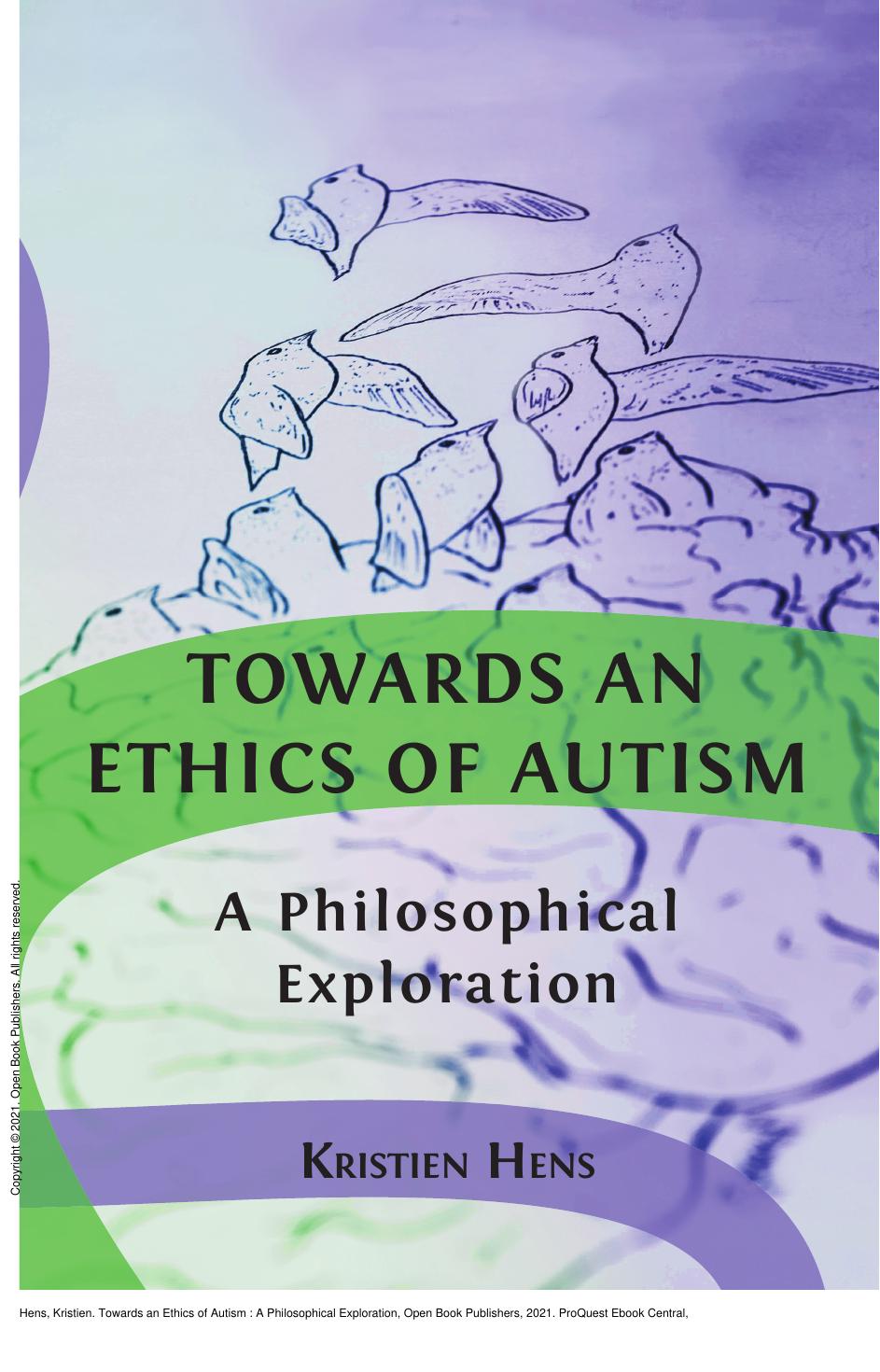 Towards an Ethics of Autism : A Philosophical Exploration by Kristien Hens