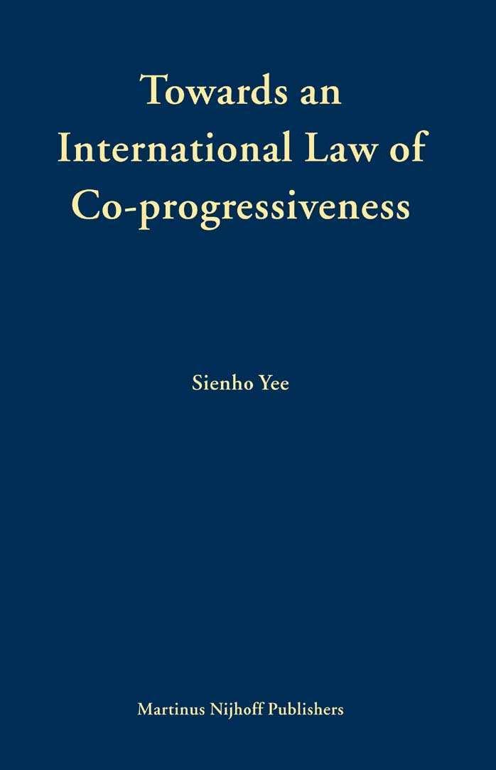 Towards an International Law of Co-Progressiveness by Sienho Yee