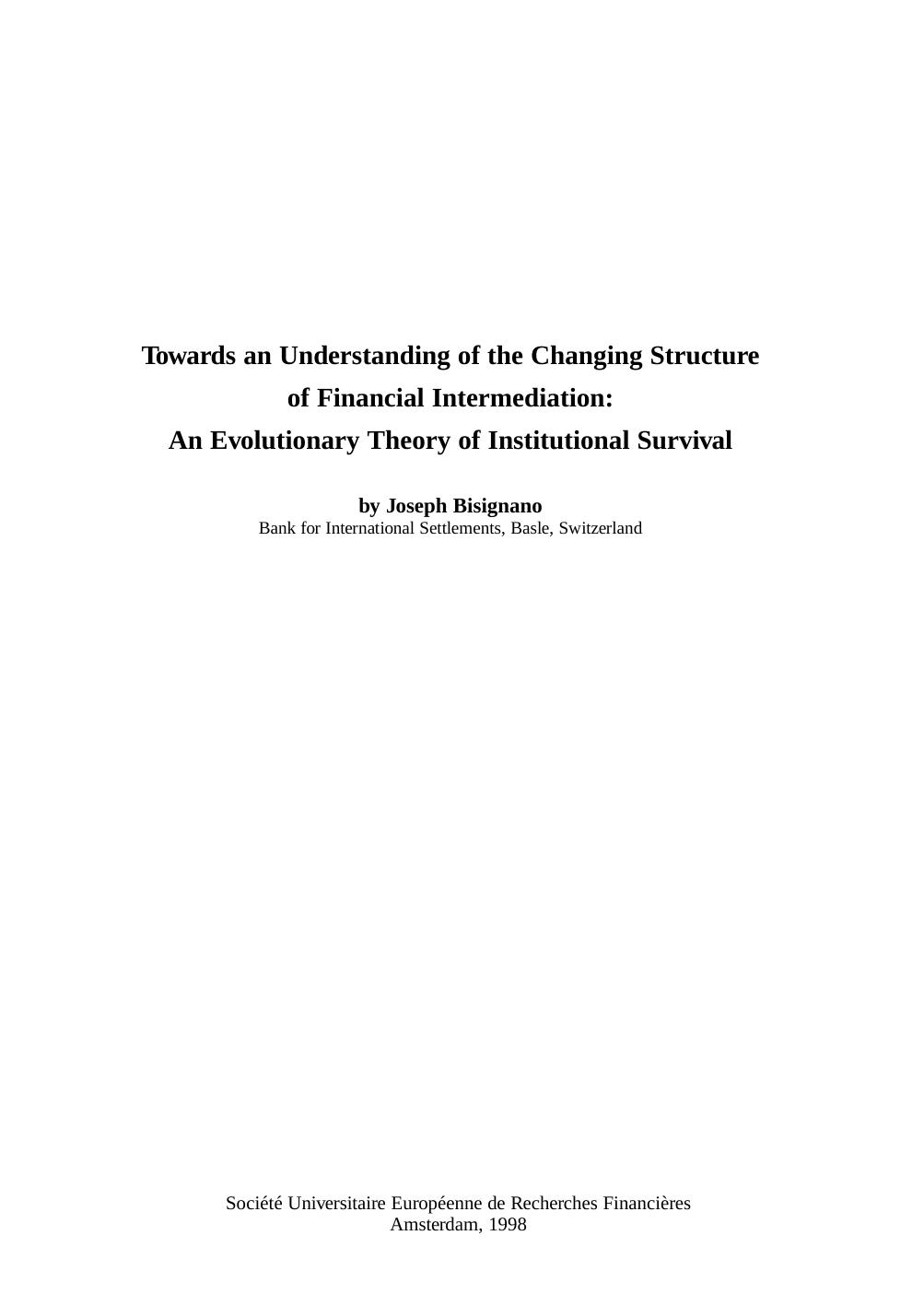 Towards an understanding of the changing structure of financial intermediation: An evolutionary theory of institutional survival (SUERF studies) by Joseph Bisignano