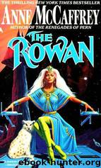 Tower And Hive 01 - The Rowan by Anne McCaffrey
