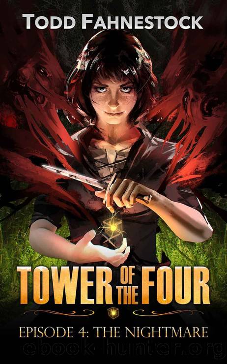 Tower of the Four, Episode 4: The Nightmare by Todd Fahnestock