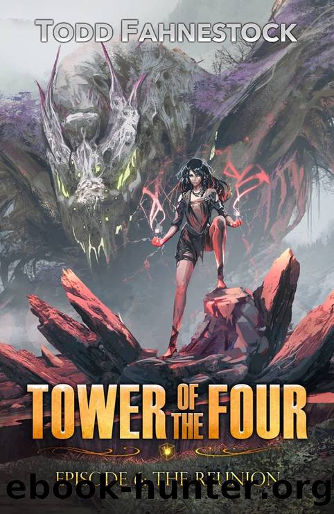 Tower of the Four, Episode 6: The Reunion by Todd Fahnestock